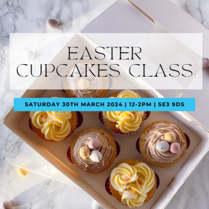Easter Cupcakes Class - Saturday 30th March 2024